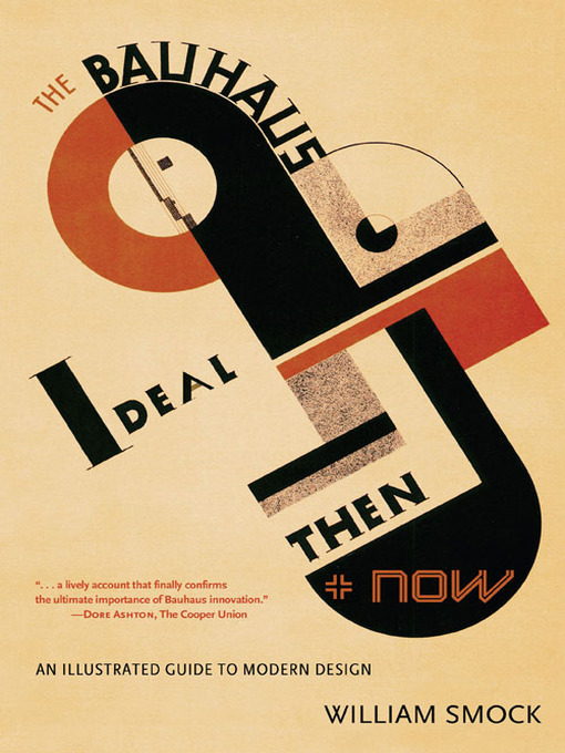 Title details for The Bauhaus Ideal Then and Now by William Smock - Available